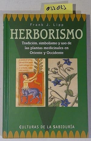 Immagine del venditore per Herborismo. Tradicin, simbolismo y uso de las plantas medicinales en oriente y occidente venduto da Antiquariat Trger