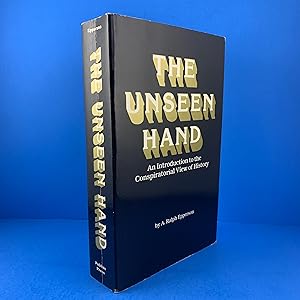 Immagine del venditore per The Unseen Hand: An Introduction to the Conspiratorial View of History venduto da Sparrow's Bookshop, IOBA