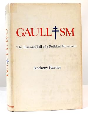 Imagen del vendedor de GAULLISM The Rise and Fall of a Political Movement a la venta por Rare Book Cellar