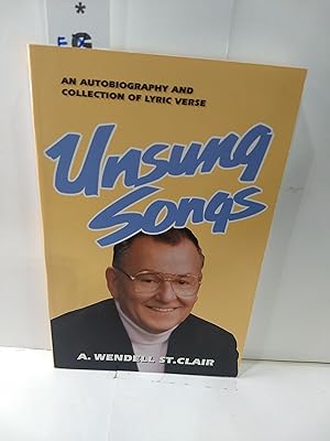 Unsung Songs : An Autobiography and Collection of Lyric Verse