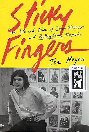 STICKY FINGERS: THE LIFE AND TIMES OF JANN WENNER AND ROLLING STONE MAGAZINE