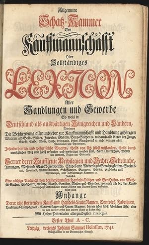Allgemeine Schatz-Kammer der Kauffmannschafft: oder vollstaendiges Lexicon aller Handlungen und G...