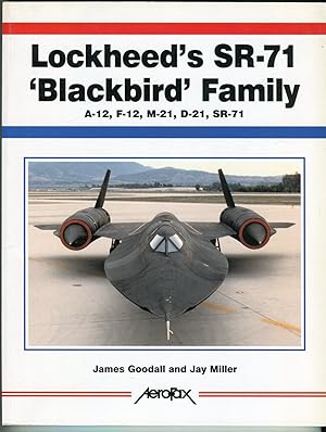 Lockheed's SR-71 'Blackbird' Family, A-12, F-12, M-21, D-21, SR-71