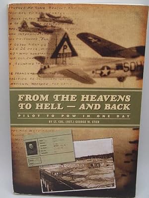 Seller image for From the Heavens to Hell and Back: Pilot to POW in One Day for sale by Easy Chair Books