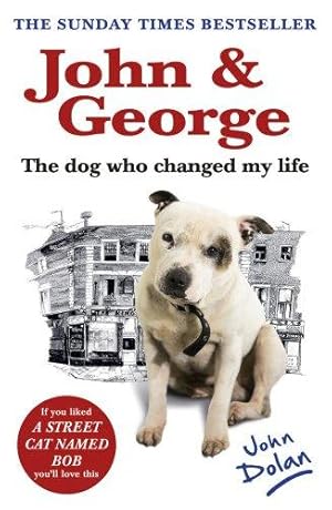 Seller image for John and George: The Dog Who Changed My Life for sale by WeBuyBooks