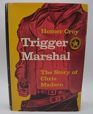 Trigger Marshal: The Story of Chris Madsen