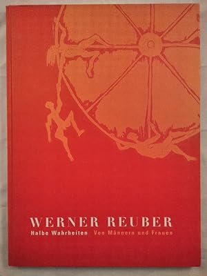 Bild des Verkufers fr Werner Reuber - Halbe Wahrheiten. Von Mnnern und Frauen. zum Verkauf von KULTur-Antiquariat