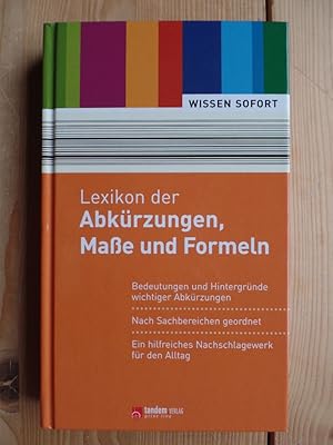 Wissen Sofort: Lexikon Der Abkürzungen, Maße Und Formeln - Bedeutungen Und Hintergründe Wichtiger...