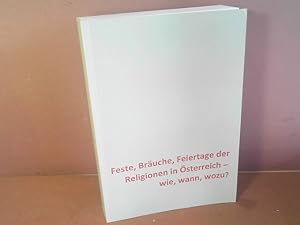 Feste, Bräuche, Feiertage der Religionen in Österreich - wie, wann wozu? (= Salzburger Beiträge z...