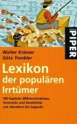 Seller image for Lexikon der populren Irrtmer: 500 Kapitale Missverstndnisse, Vorurteile und Denkfehler. Von Abendrot bis Zeppelin for sale by Gabis Bcherlager
