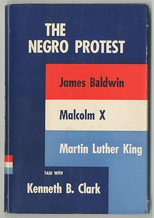 Seller image for The Negro Protest: James Baldwin, Malcolm X, Martin Luther King talk with Kenneth B. Clark for sale by Between the Covers-Rare Books, Inc. ABAA