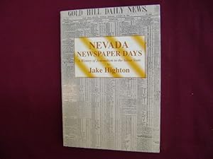 Seller image for Nevada Newspaper Days. Inscribed by the author. A History of Journalism in the Silver State. for sale by BookMine