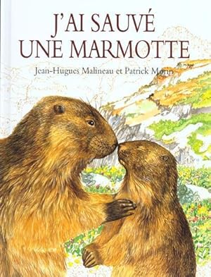 Bild des Verkufers fr J'ai sauv une marmotte zum Verkauf von Chapitre.com : livres et presse ancienne