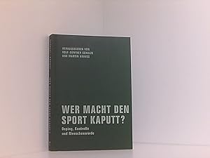Bild des Verkufers fr Wer macht den Sport kaputt?: Doping, Kontrolle und Menschenwrde zum Verkauf von Book Broker