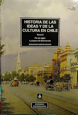 Seller image for Historia de las ideas y de la cultura en Chile. Tomo III.- Fin de siglo : La poca de Balmaceda for sale by Librera Monte Sarmiento