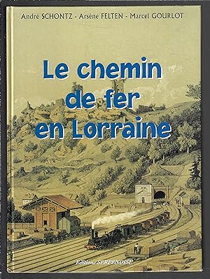 LE CHEMIN DE FER EN LORRAINE (French Edition)