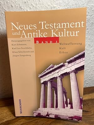 Seller image for Neues Testament und Antike Kultur. Band 3 : Weltauffassung - Kult - Ethos. for sale by Antiquariat an der Nikolaikirche