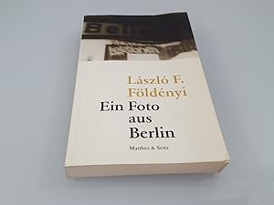 Immagine del venditore per Ein Foto aus Berlin : Essays ; 1991 - 1994 / Lszl F. Fldnyi. Aus dem Ungar.bers. von Hans Skirecki venduto da SIGA eG