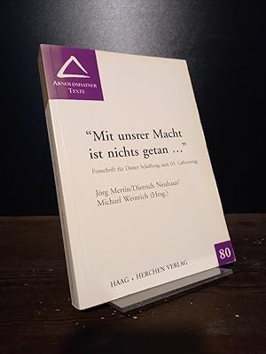 "Mit unsrer Macht ist nichts getan ." Festschrift für Dieter Schellong zum 65. Geburtstag. Heraus...