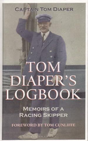 Bild des Verkufers fr TOM DIAPER'S LOGBOOK. Memoir's of a Racing Skipper. zum Verkauf von Black Stump Books And Collectables
