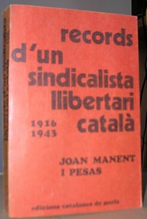 RECORDS D'UN SINDICALISTA LLIBERTARI CATALA 1916-1943