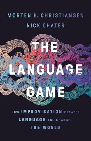 Imagen del vendedor de Language Game : How Improvisation Created Language and Changed the World a la venta por GreatBookPrices
