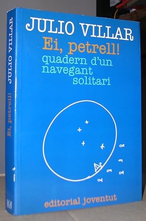 Imagen del vendedor de EI, PETRELL!, quadern d'un navegant solitari. a la venta por LLIBRES del SENDERI