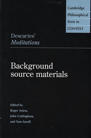 Bild des Verkufers fr Descartes 'Meditations'. Background Source Materials. Cambridge Philosophical Texts in Context. zum Verkauf von Fundus-Online GbR Borkert Schwarz Zerfa