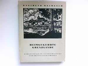 Bild des Verkufers fr Heimgekehrte Grenzlande, dargest. in 147 Zeichngn u. Originalgraphiken. zum Verkauf von Antiquariat Buchhandel Daniel Viertel