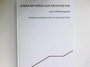 Seller image for Junge Beitrge zur Architektur : one step beyond = German contributions to architecture for sale by Antiquariat Buchhandel Daniel Viertel