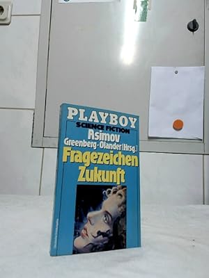 Bild des Verkufers fr Fragezeichen Zukunft. Asimov . [Hrsg.]. [Aus d. Amerikan. von Rosemarie Hundertmarck] / Playboy ; Bd. Nr. 6736 : Science-fiction. zum Verkauf von Ralf Bnschen