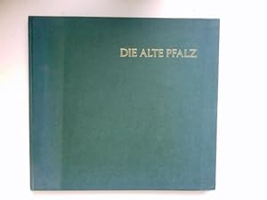 Die alte Pfalz : 30 Stahlstiche u. Lithogr. d. 19. Jahrhunderts. Texte u. hrsg. von Ottheinz Münch