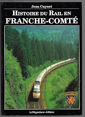Bild des Verkufers fr Histoire du rail en Franche-Comt (French Edition) zum Verkauf von Bouquinerie Le Fouineur