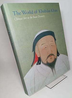 Imagen del vendedor de The World of Khubilai Khan: Chinese Art in the Yuan Dynasty a la venta por COLLINS BOOKS