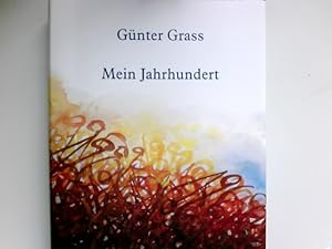 Mein Jahrhundert : Einmalige limitierte Vorzugsausgabe. Inkl. Drei Vorzugsblätter zu "Mein Jahrhu...