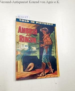 Bild des Verkufers fr Thriller comics Library No. 131: Ambush at Rincon Told in pictures zum Verkauf von Versand-Antiquariat Konrad von Agris e.K.
