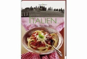 Italien: Das Kochbuch