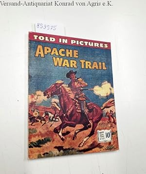 Bild des Verkufers fr Thriller picture Library No. 135: Apache War Trail Told in pictures zum Verkauf von Versand-Antiquariat Konrad von Agris e.K.