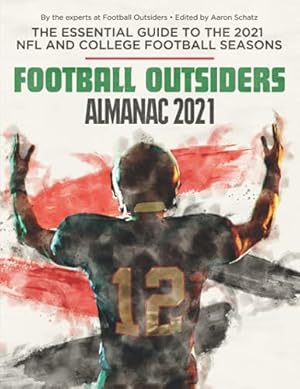 Image du vendeur pour Football Outsiders Almanac 2021: The Essential Guide to the 2021 NFL and College Football Seasons mis en vente par WeBuyBooks