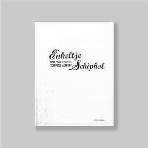 Image du vendeur pour Enkeltje Schiphol, one-way Ticket to Schiphol. SIGNED. mis en vente par Antiquariaat Berger & De Vries