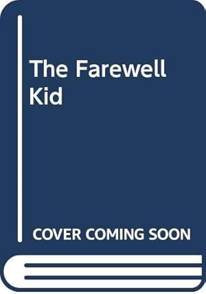 Bild des Verkufers fr The Farewell Kid zum Verkauf von WeBuyBooks