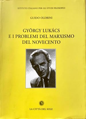 GYÖRGY LUKÁCS E I PROBLEMI DEL MARXISMO DEL NOVECENTO