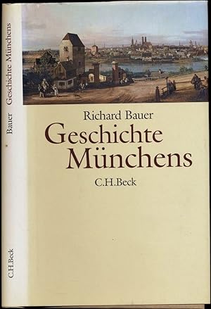 Seller image for Geschichte Mnchens. Vom Mittelalter bis zur Gegenwart. for sale by Versandantiquariat  Rainer Wlfel