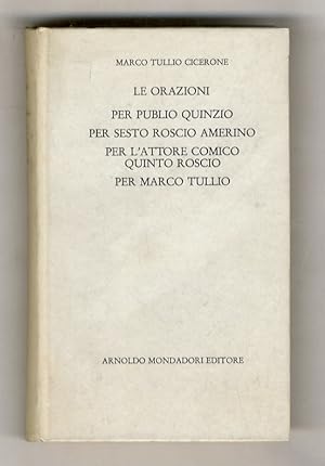 Le orazioni: per Publio Quinzio, a cura di Vincenzo Arangio-Ruiz; per Sesto Roscio Amerino, a cur...
