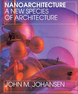 Nanoarchitecture. A New Species of Architecture.