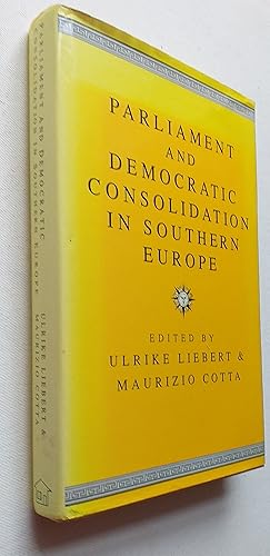 Immagine del venditore per Parliament and Democratic Consolidation in Southern Europe : Italy, Spain, Portugal, Greece and Turkey i venduto da Mr Mac Books (Ranald McDonald) P.B.F.A.