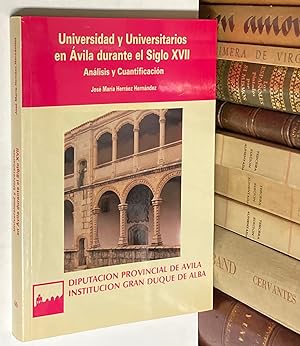 Seller image for Universidad y Universitarios en vila durante el siglo XVII. Anlisis y cuantificacin. for sale by LIBRERA DEL PRADO