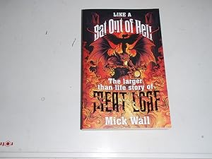 Imagen del vendedor de Like a Bat Out of Hell: The Larger than Life Story of Meat Loaf a la venta por Westgate Bookshop