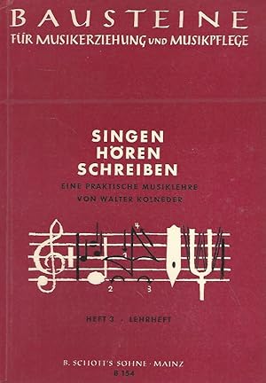 Seller image for Singen, Hren, Schreiben. Eine praktische Musiklehre. Bausteine fr Musikerziehung und Musikpflege. Heft 3. Lehrheft . B 154 / bungsheft. B 155. for sale by Lewitz Antiquariat