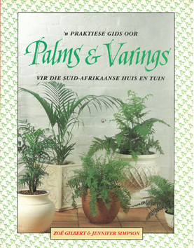 'n Praktiese Gids oor Palms & Varings vir die Huis en Tuin.